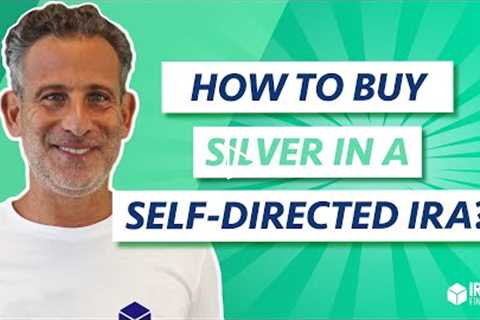 How to Buy Silver in a Self-Directed IRA