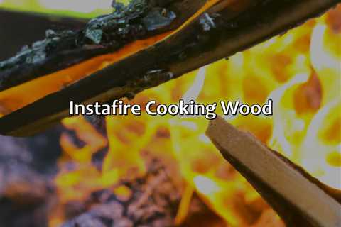 Instafire Cooking Wood