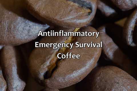 Anti-Inflammatory Emergency Survival Coffee