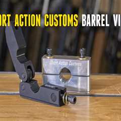 Hands-On: Short Action Customs Barrel Vises