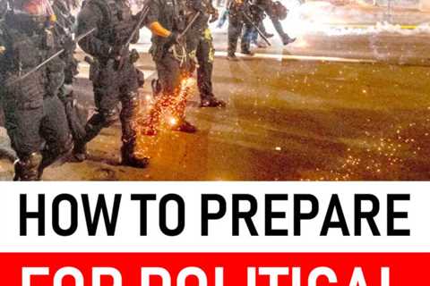 How to Prepare for Political Unrest