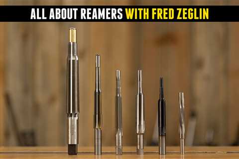 All About Chambering Reamers with Fred Zeglin