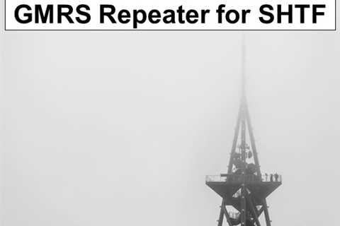 GMRS Repeater for SHTF