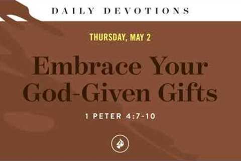 Embrace Your God-Given Gifts – Daily Devotional