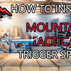 How to Install a Mountain Tactical Trigger Spring