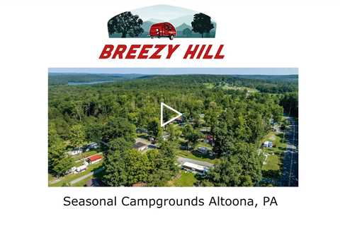 Seasonal Campgrounds Altoona, PA - Breezy Hill Seasonal Campground  - 814-719-5952